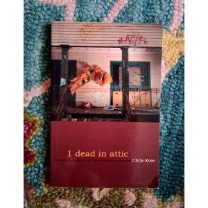 1 Dead in Attic by Chris Rose, 2005